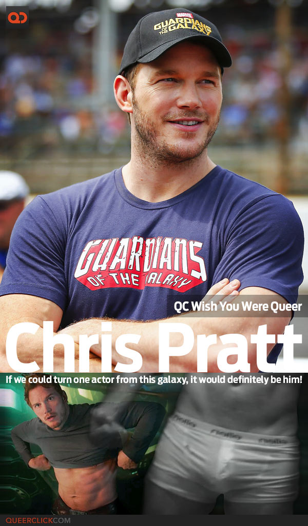QC's Wish You Were Queer: Chris Pratt