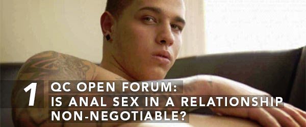 QC Open Forum: Is Anal Sex In A Relationship Non-Negotiable?
