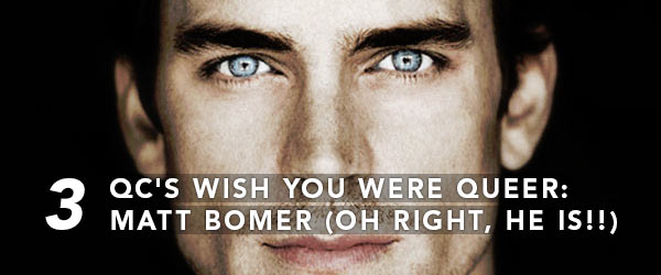 QC's Wish You Were Queer: Matt Bomer