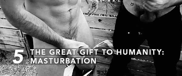 The Great Gift to Humanity: Masturbation