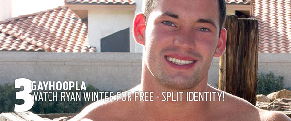 Gayhoopla: Watch Ryan Winter For Free - Split Identity!