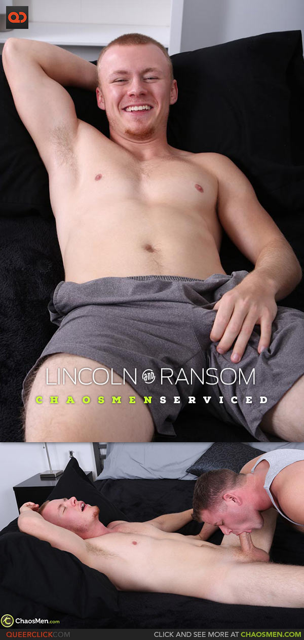 ChaosMen: Lincoln Serviced by Ransom