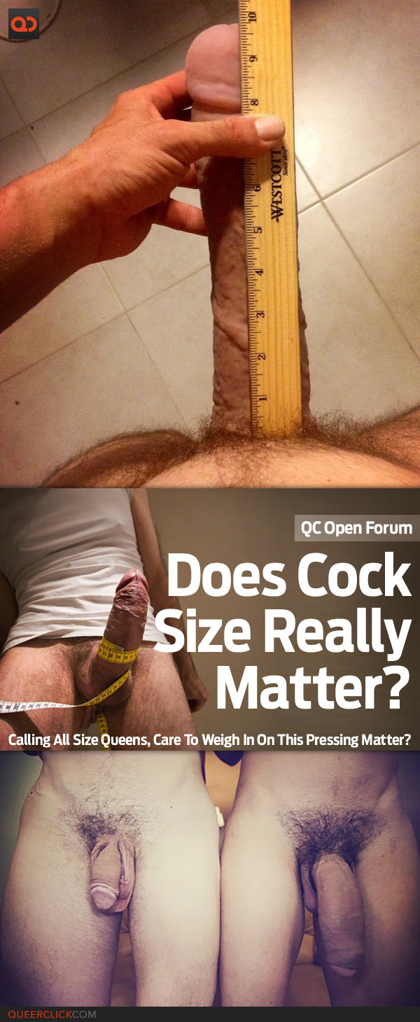 QC Open Forum: Does Cock Size Really Matter?