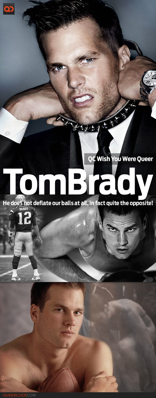QC's Wish You Were Queer: Tom Brady