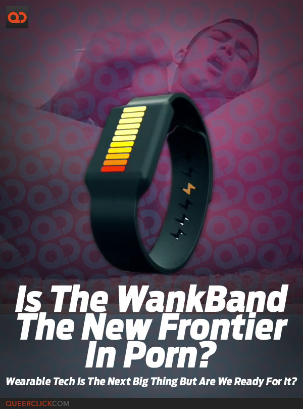 Is The WankBand The New Frontier In Porn?