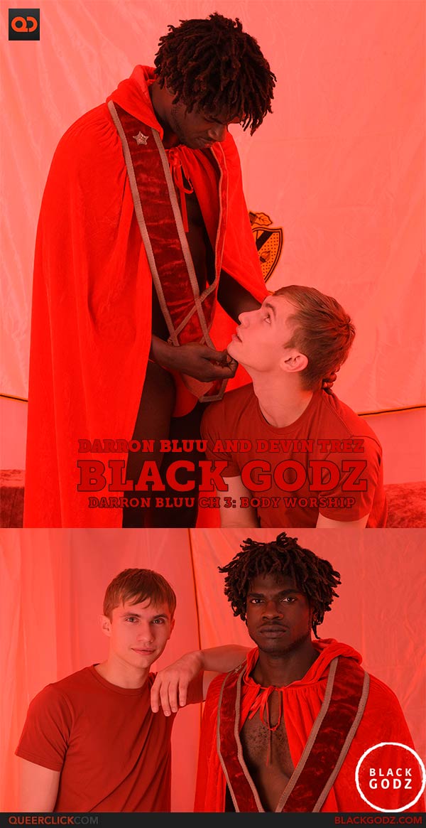 BlackGodz: Darron Bluu and Devin Trez - Darron Bluu Ch 3: Body Worship