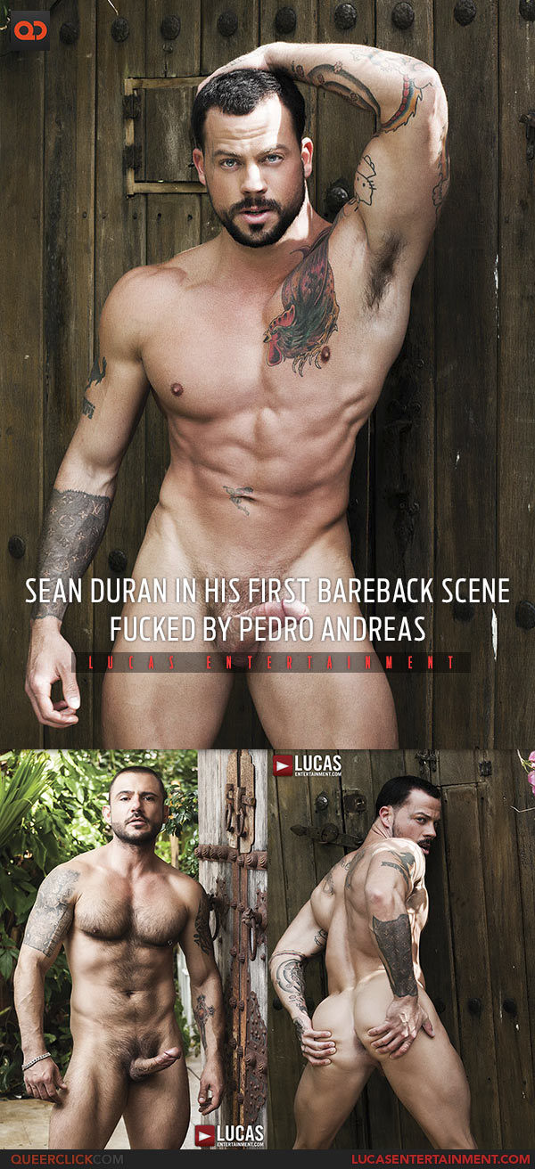 Lucas Entertainment: Sean Duran Fucked Bareback by Pedro Andreas
