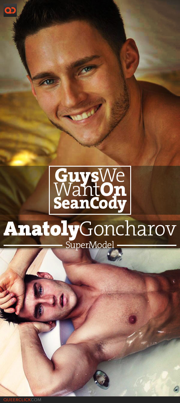 QC's Guys We Want On Sean Cody: Anatoly Goncharov