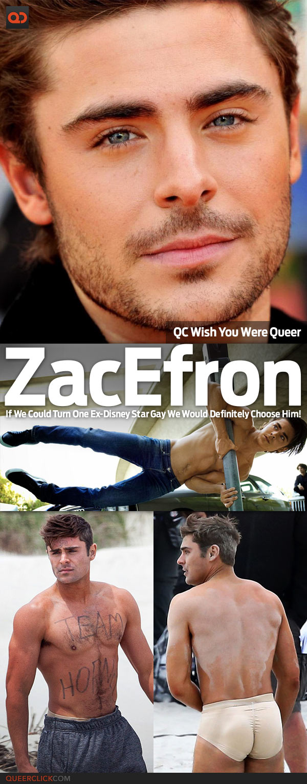 QC's Wish You Were Queer: Zac Efron