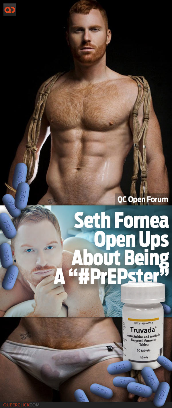 QC Open Forum: Seth Fornea Open Ups About Being A “#PrEPster” - What Do You Think?
