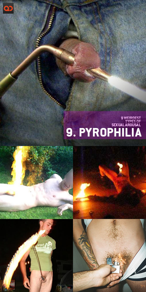 QC's 9 Weirdest Types Of Sexual Arousal - 09 pyrophilia