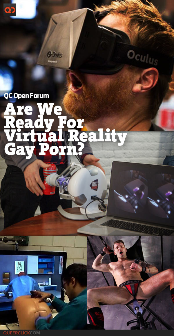 Oculus Rift Gay Porn - QC Open Forum: Are We Ready For Virtual Reality Gay Porn? - QueerClick