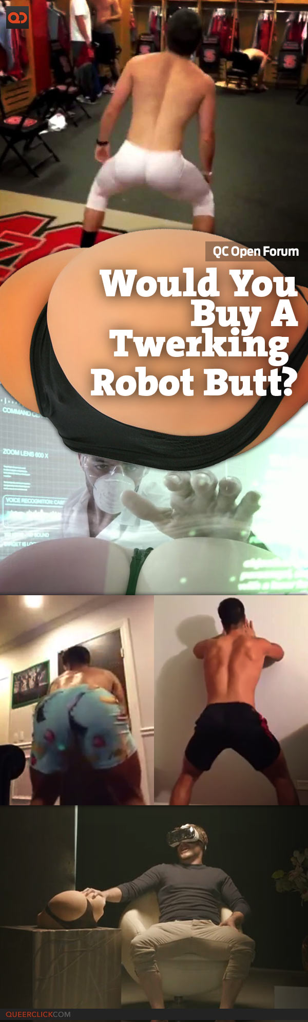 QC Open Forum: Would You Buy A Twerking Robot Butt?