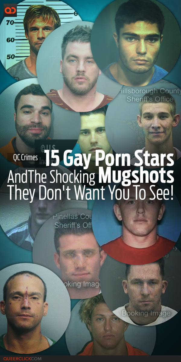 QC Crimes: 15 Gay Porn Stars And The Shocking Mugshots They Don't Want You To See