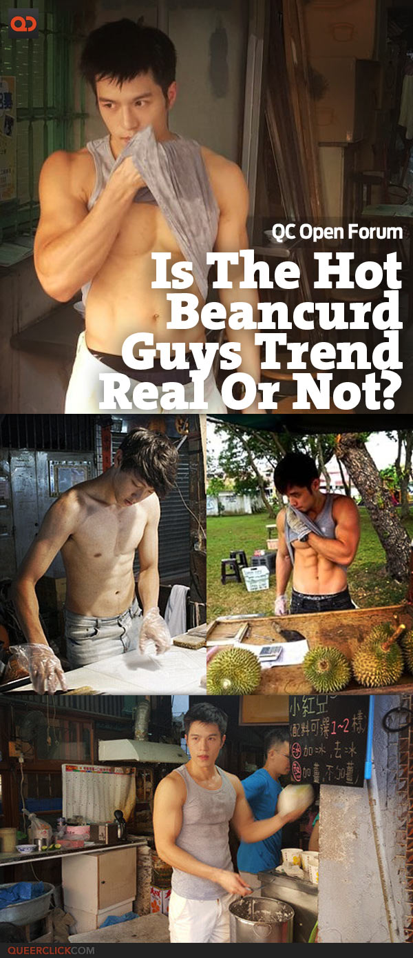 QC Open Forum: Is The Hot Beancurd Guys Trend Real Or Not?