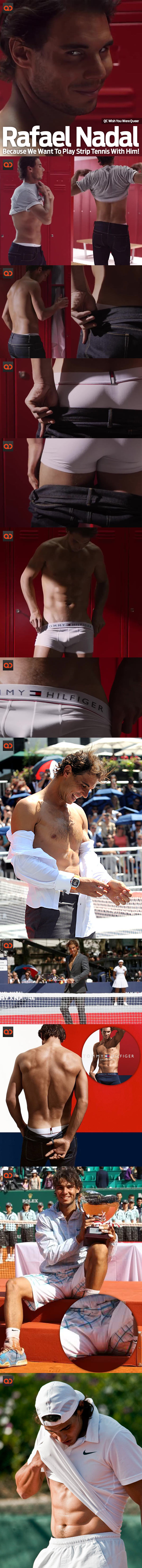 QC's Wish You Were Queer: Rafael Nadal - Because We Want To Play Strip Tennis With Him!