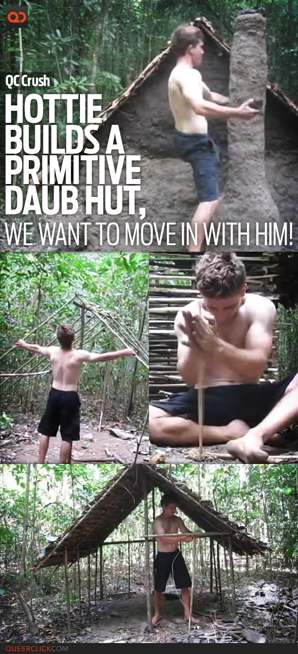 Hottie Builds A Primitive Daub Hut, We Want To Move In With Him!