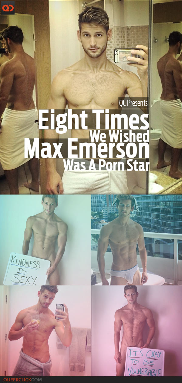 QC Presents: Eight Times We Wanted Max Emerson Was A Porn Star