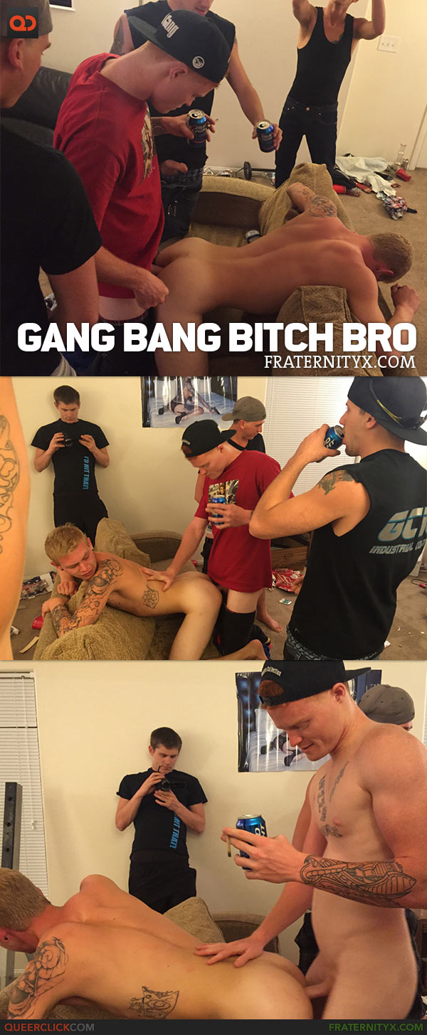 FraternityX: Gang Bang Bitch Bro