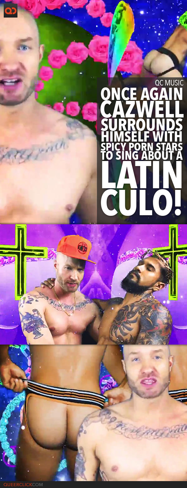 Once Again Cazwell Surrounds Himself With Spicy Porn Stars To Sing About A Latin “Culo”!