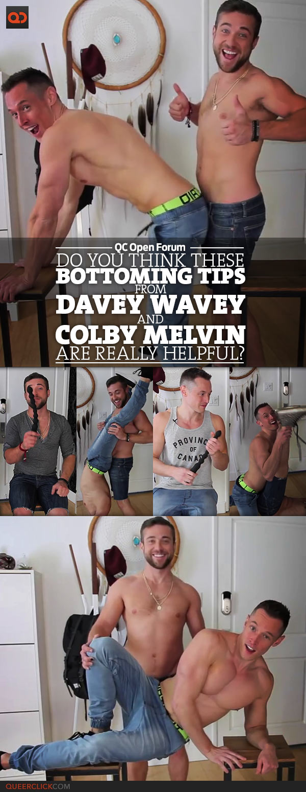 QC Open Forum: Do You Think These Bottoming Tips From Davey Wavey And Colby  Melvin Are Helpful? - QueerClick
