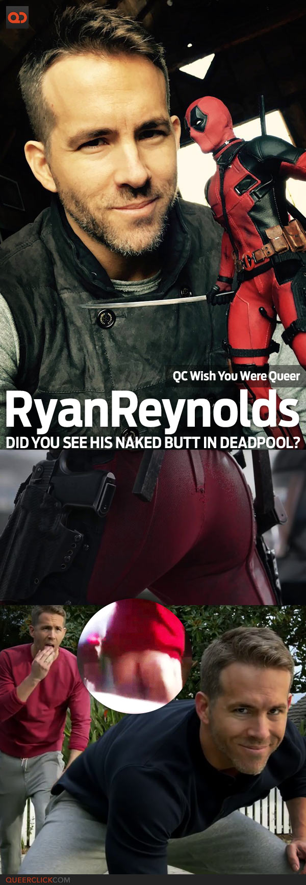 QC's Wish You Were Queer: Ryan Reynolds - Did You See His Naked Butt On Deadpool?