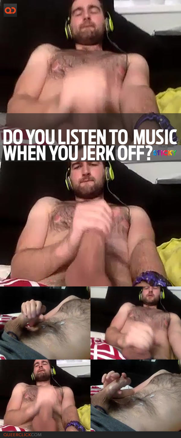 Do You Listen To Music When You Jerk Off?