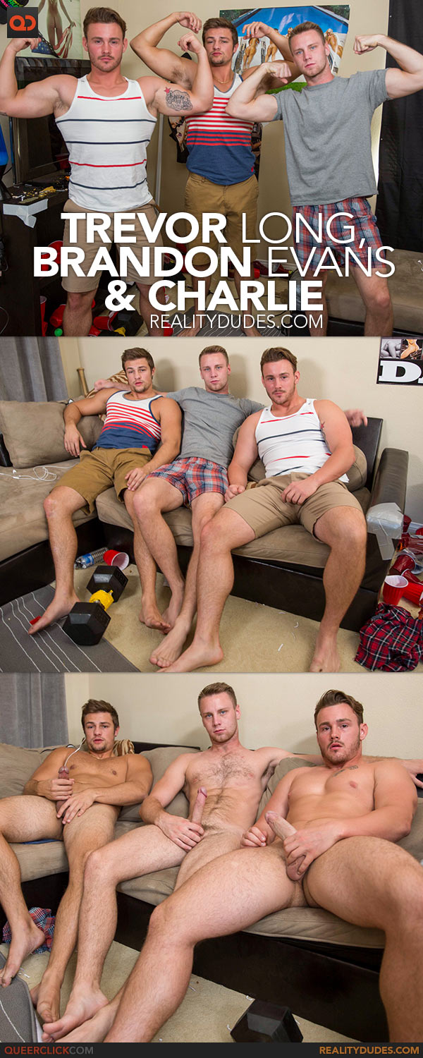 Reality Dudes: Trevor Long, Brandon Evans and Charlie