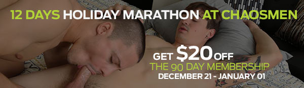 ChaosMen Holiday Marathon - Get $20 Off!