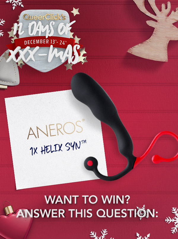 12 Days of XXX-Mas: Win an Aneros - Helix Syn!