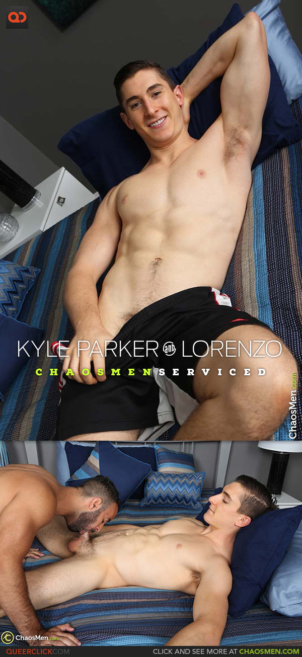 ChaosMen: Kyle Parker and Lorenzo - Serviced