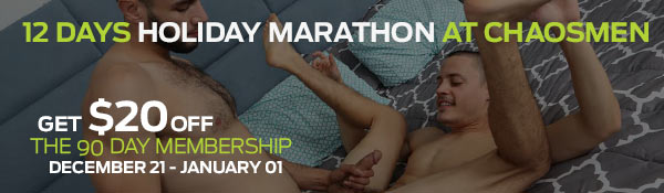 ChaosMen Holiday Marathon - Get $20 Off!