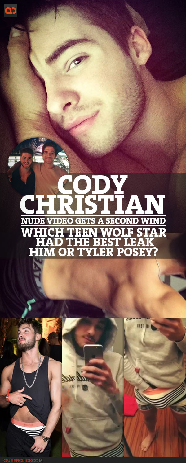 Cody Christian's Nude Video Gets A Second Wind - Which Teen Wolf Star Had The Best Leak, Him Or Tyler Posey?