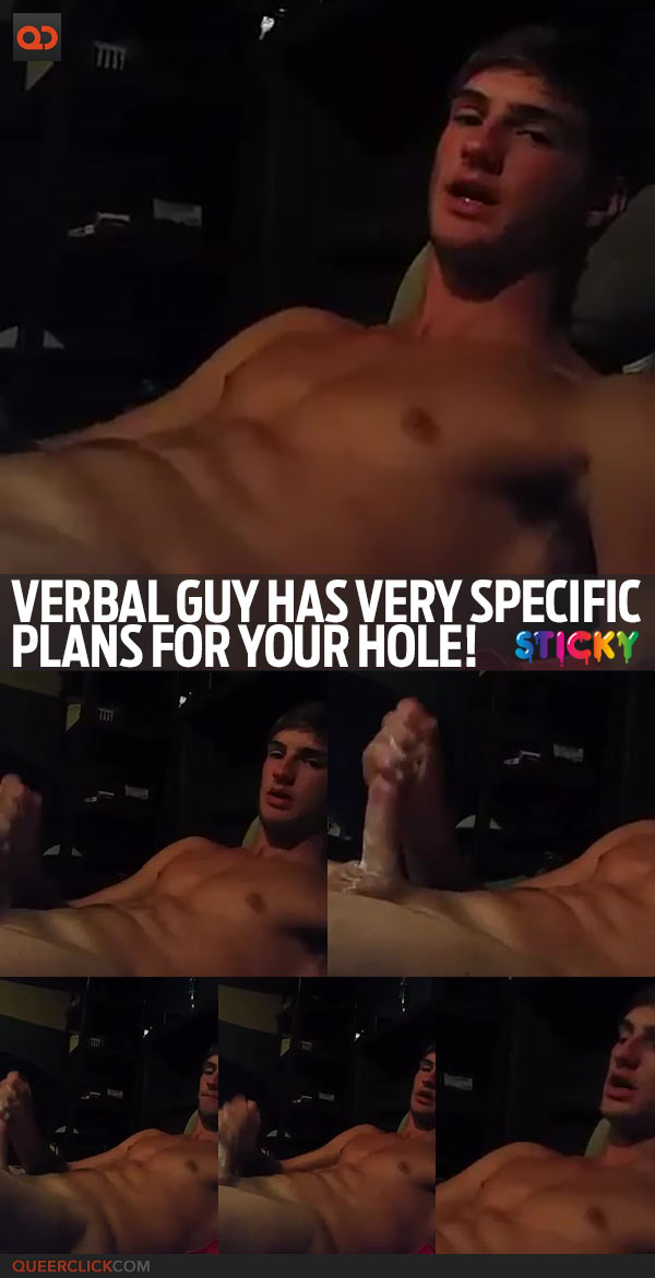 Verbal Guy Has Very Specific Plans For Your Hole!