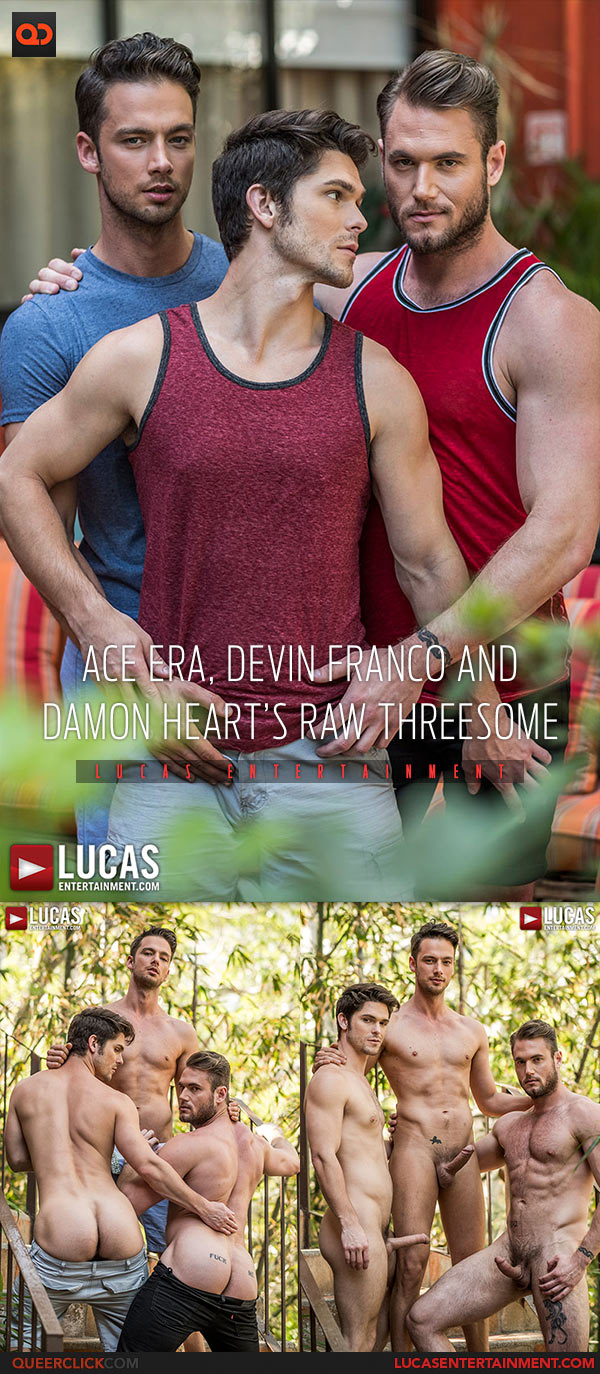 Lucas Entertainment: Ace Era, Devin Franco and Damon Heart - Bareback Threesome