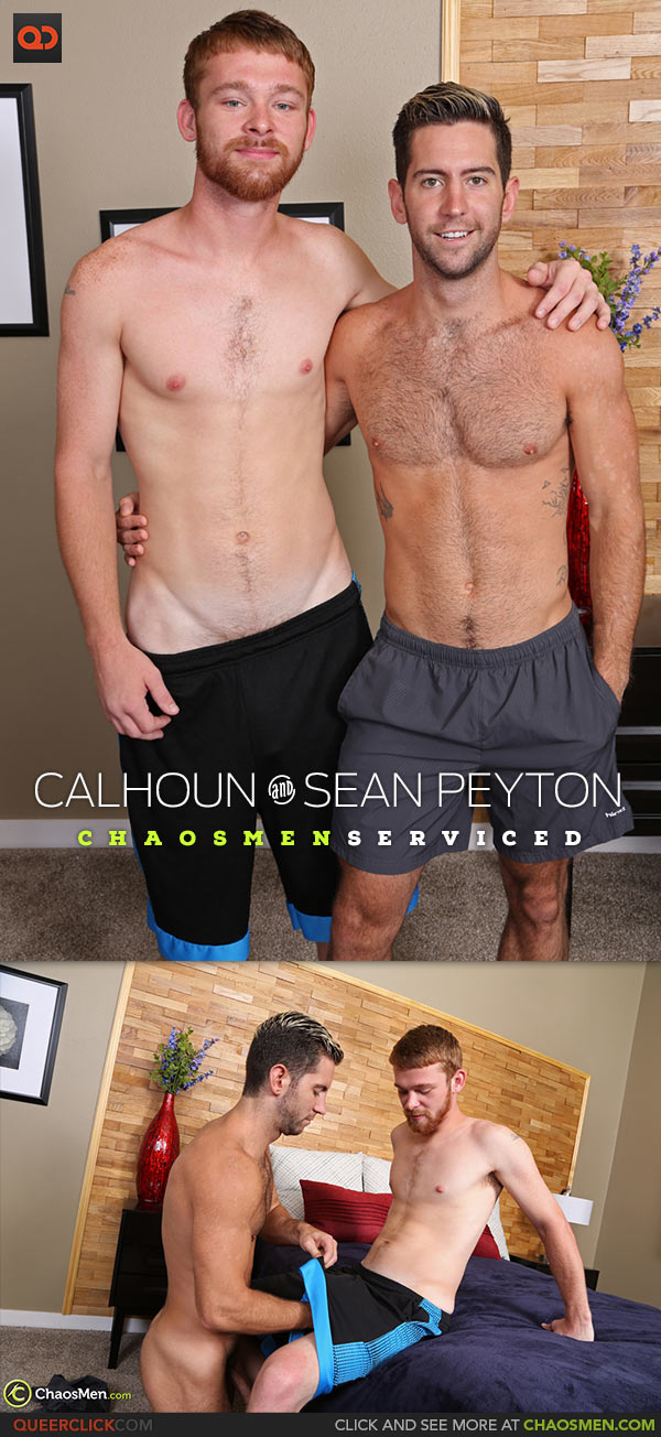 ChaosMen: Calhoun and Sean Peyton - Serviced