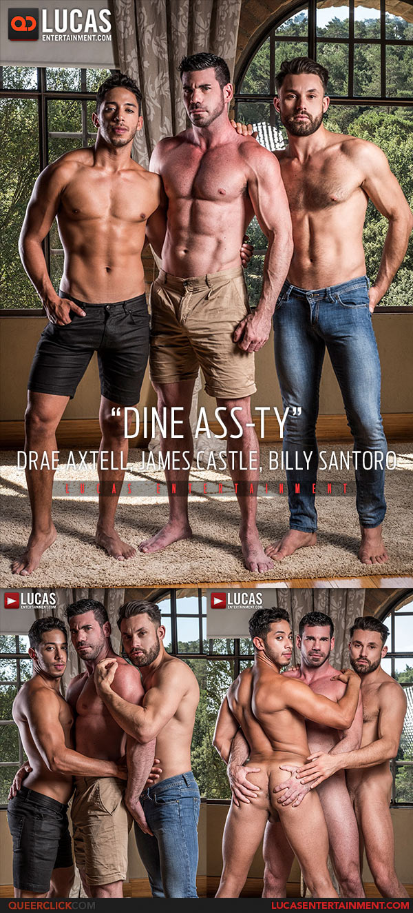 Lucas Entertainment: James Castle, Billy Santoro and Drae Axtell Bareback Threesome - Dine Ass-Ty
