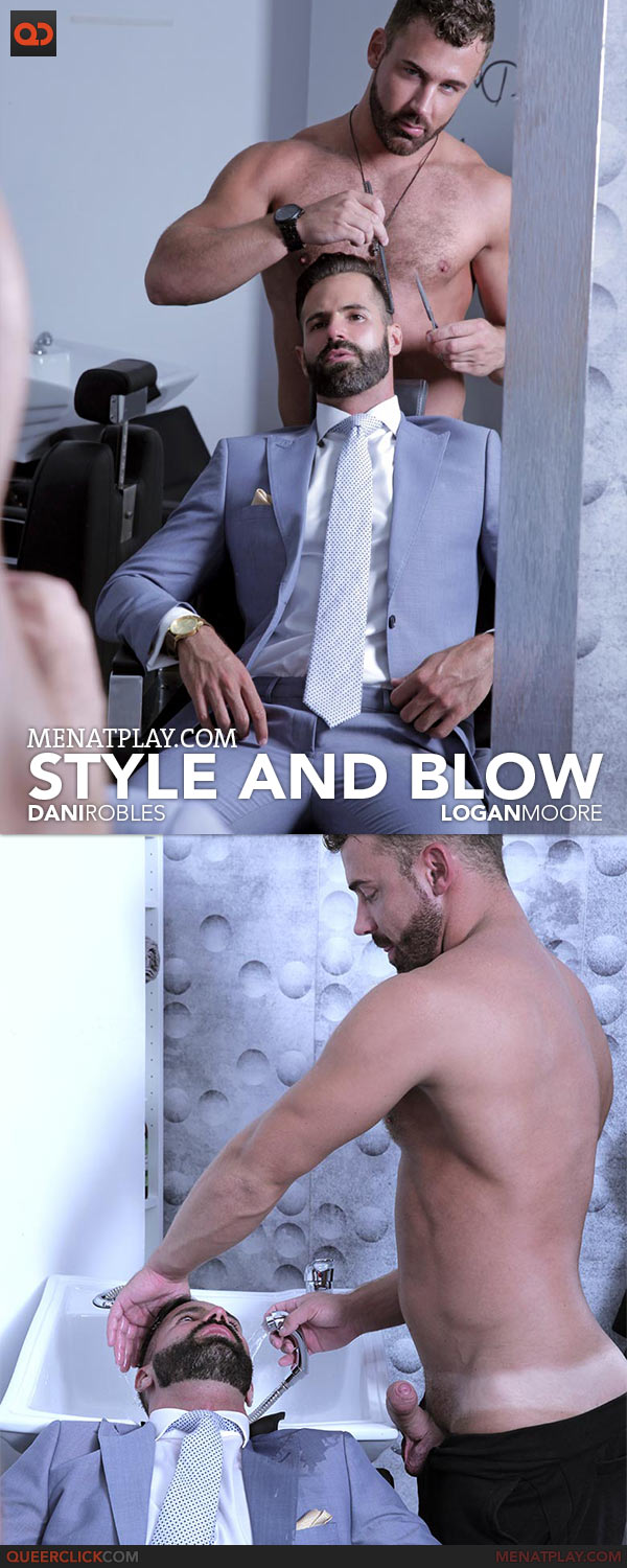 MenAtPlay: Style and Blow - Logan Moore and Dani Robles
