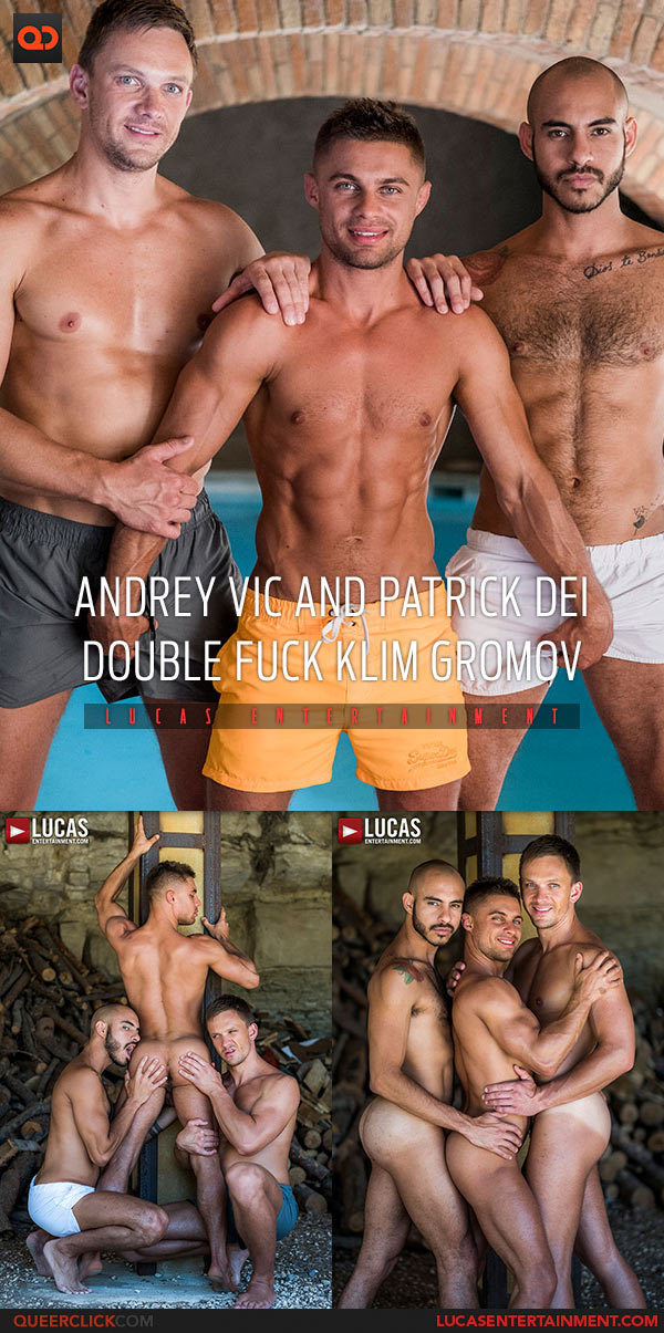 Lucas Entertainment: Andrey Vic, Patrick Dei and Klim Gromov Bareback Threesome Fuck