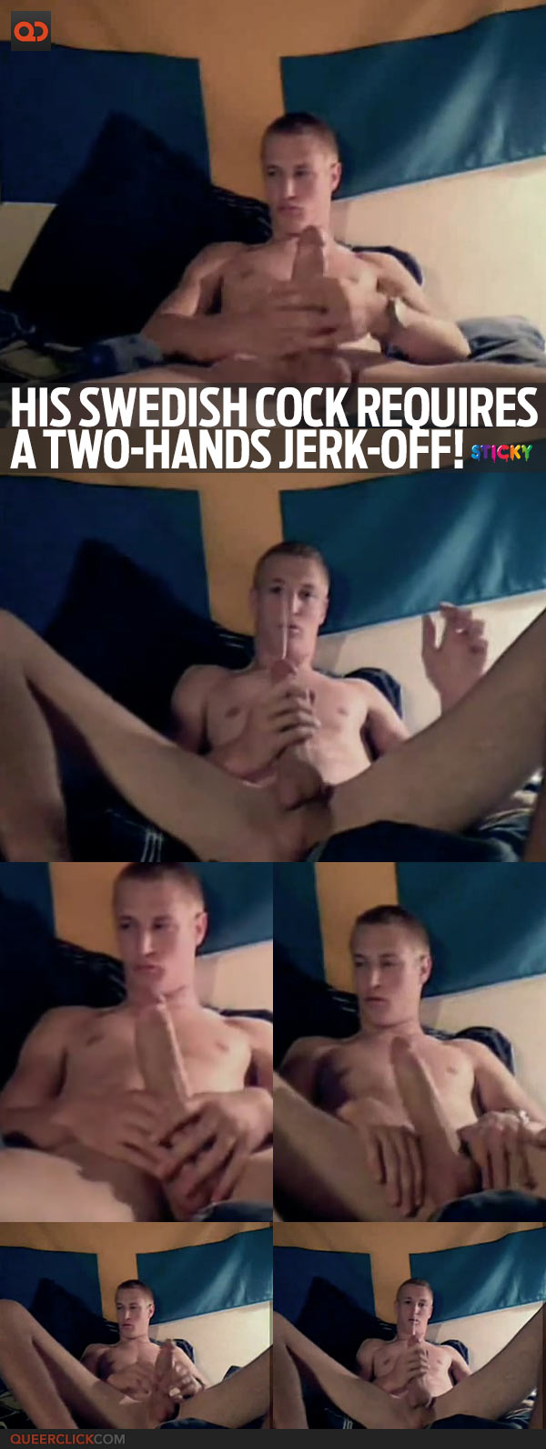His Swedish Cock Requires A Two-Hands Jerk-off!