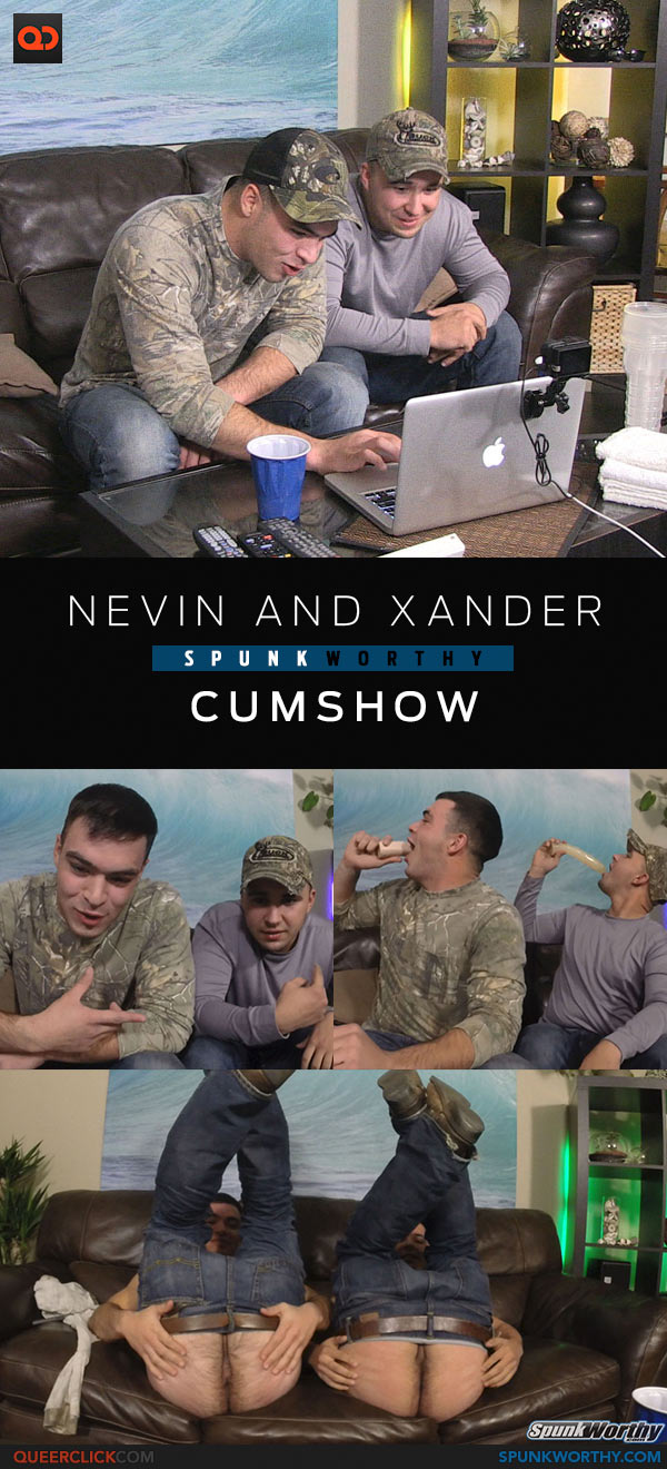 SpunkWorthy: Nevin and Xander - Cumshow Pt. 1 & 2