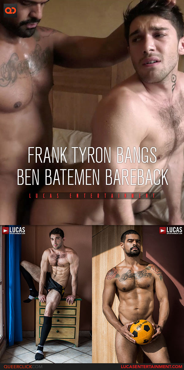 Lucas Entertainment: Frank Tyron Fucks Ben Batemen Bareback - Up The Ass