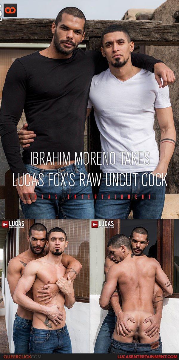Lucas Entertainment: Lucas Fox Fucks Ibrahim Moreno Bareback
