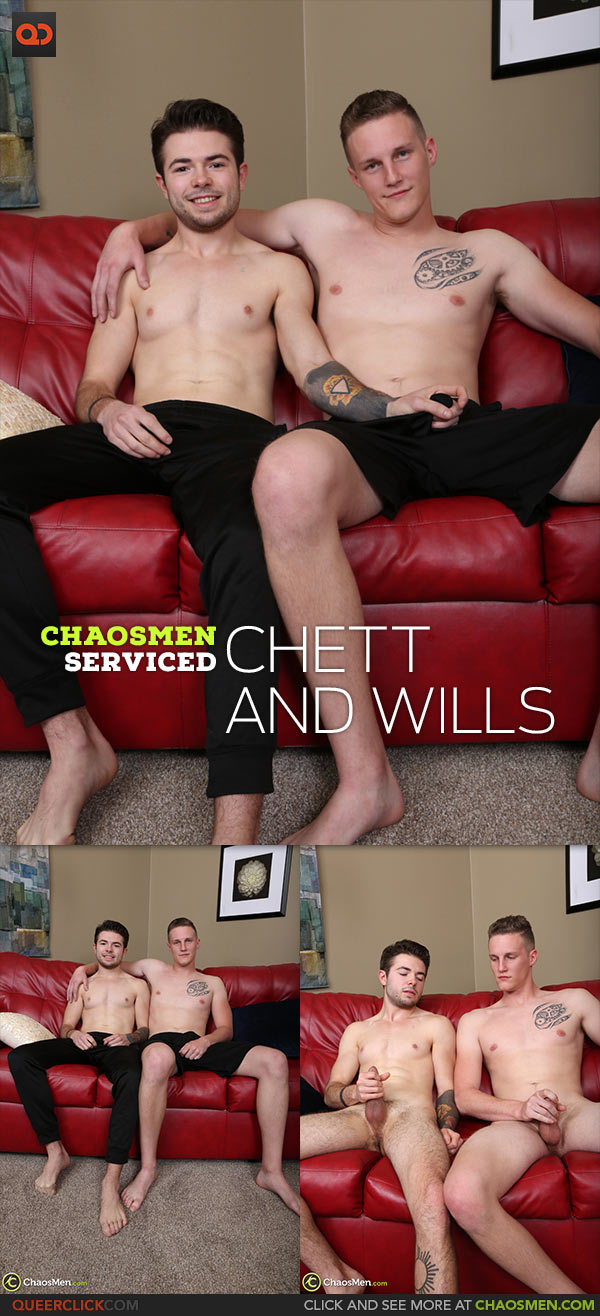ChaosMen: Chett and Wills - Serviced