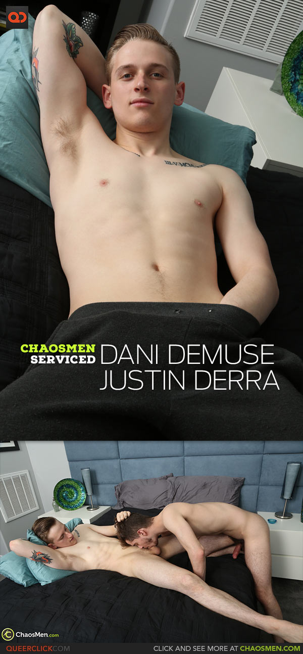 ChaosMen: Justin Derra and Dani deMuse - Serviced