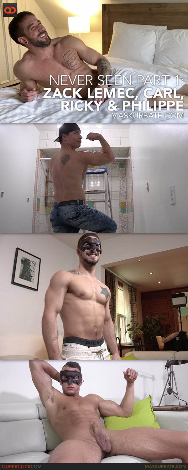 Maskurbate: Never Seen Part 1 - Zack Lemac, Carl, Ricky and Philippe