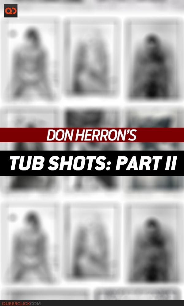Don Herron’s Tub Shots: Part II