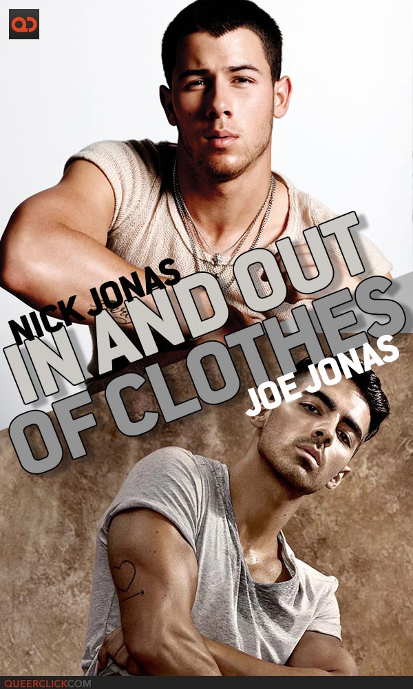 In And Out of Clothes: Nick Jonas VS Joe Jonas