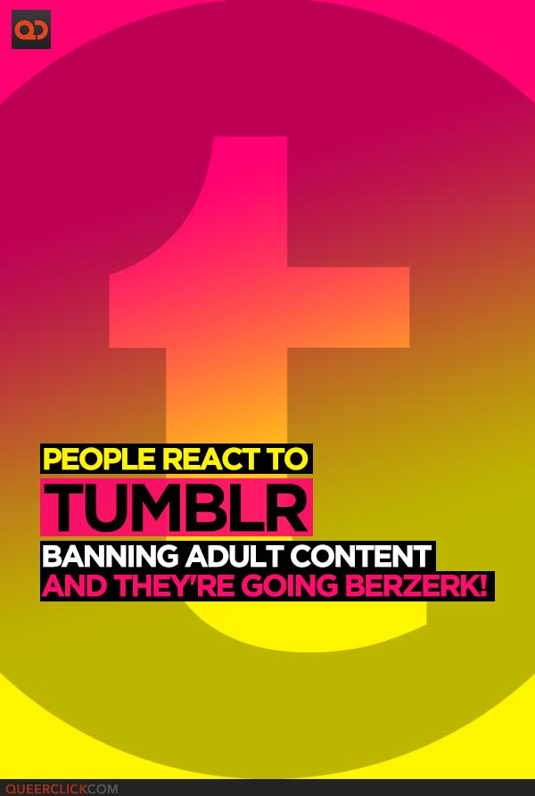 People React Tumblr Banning Adult Content And They're Going Berzerk!