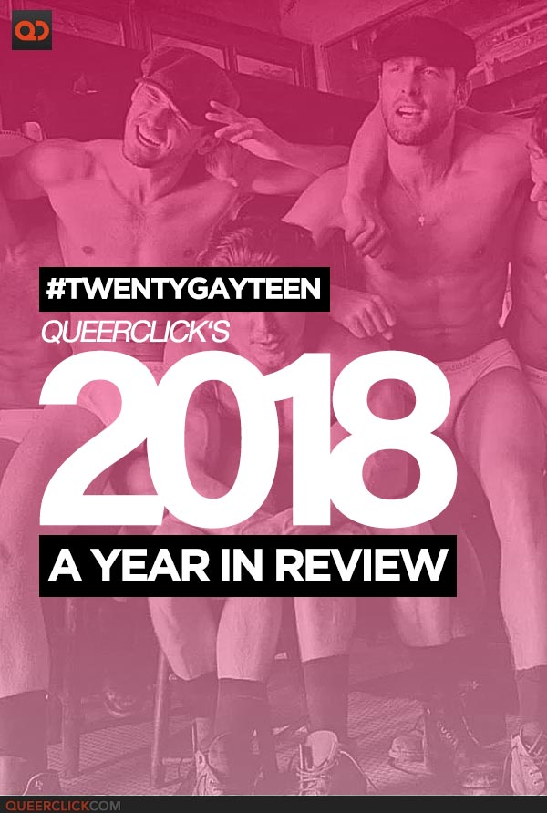 #TwentyGayTeen: Queerclick's 2018 Year In Review